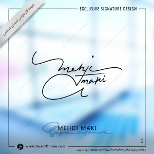 Signature Design for Mehdi Maki